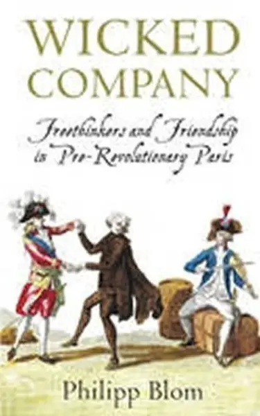 Wicked Company - Philipp Blom