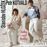 Petr Kotvald, Stanislav Hložek – Holky z naší školky