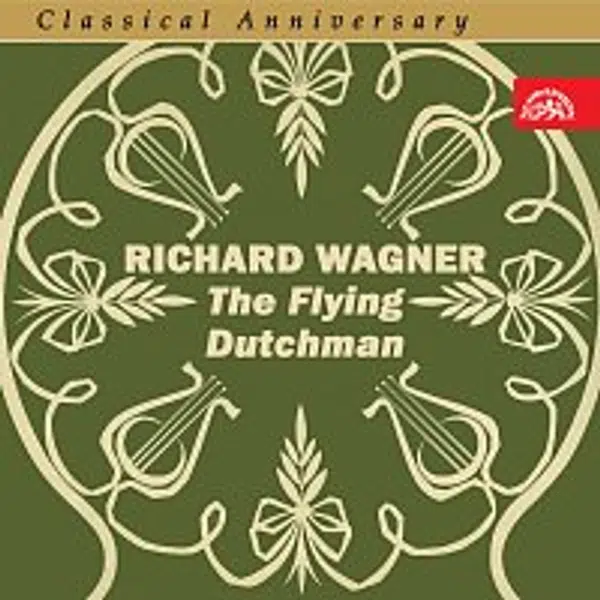 Různí interpreti – Classical Anniversary Wagner: Bludný Holanďan. Opera o 3 dějstvích (výběr)