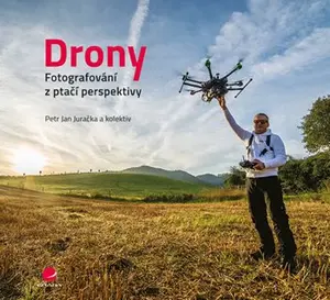 E-kniha: Drony - fotografování z ptačí perspektivy od Juračka Jan Petr