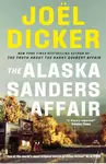 The Alaska Sanders Affair - Joël Dicker