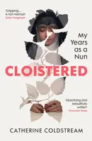 Cloistered - Catherine Coldstream