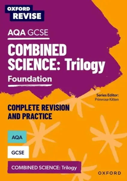 Oxford Revise: AQA GCSE Combined Science Trilogy Foundation Complete Revision and Practice - Reynolds Helen, Philippa Gardom Hulme, Jo Locke, Adam Box
