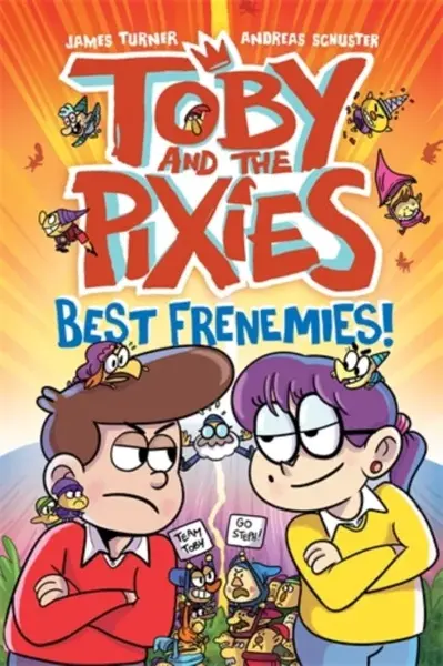 Toby and the Pixies: Best Frenemies (a Phoenix Comic Book) - James Turner, Andreas Schuster