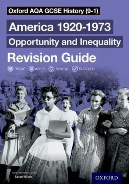 Oxford AQA GCSE History (9-1): America 1920-1973: Opportunity and Inequality Revision Guide - Aaron Wilkes