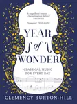 YEAR OF WONDER: Classical Music for Every Day - Clemency Burton-Hill