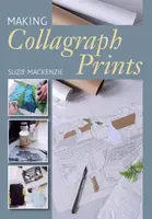 Making Collagraph Prints - Suzie MacKenzie