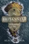 The Britannias - An Archipelago's Tale - Alice Albinia