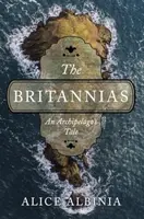 The Britannias - An Archipelago's Tale - Alice Albinia