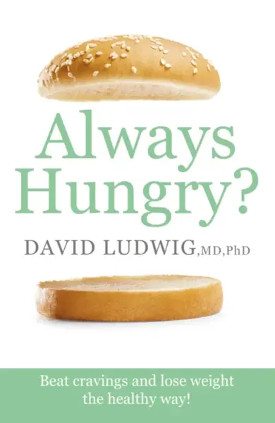Always Hungry? - David S. Ludwig