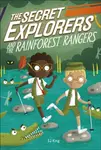 The Secret Explorers and the Rainforest Rangers - SJ King
