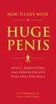 How to Live with a Huge Penis - Dr. Richard Jacob, Rev. Owen Thomas