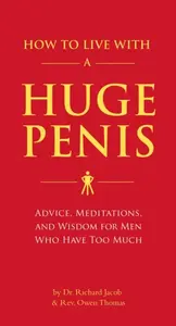 How to Live with a Huge Penis - Dr. Richard Jacob, Rev. Owen Thomas