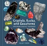 Crystals, Rocks, and Gemstones - Kelsey Oseid