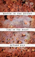 Water in the Desert Fire in the Night - Gethan Dick