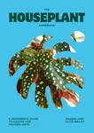 The Houseplant Handbook - Maddie Bailey, Alice Bailey