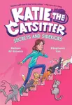 Katie the Catsitter 3: Secrets and Sidekicks - Colleen A.F. Venable, Stephanie Yue