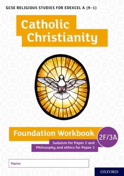 GCSE Religious Studies for Edexcel A (9-1): Catholic Christianity Foundation Workbook Judaism for Paper 2 and Philosophy and ethics for Paper 3 - Andy