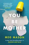 You Be Mother - Mason Meg