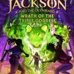 Percy Jackson and the Olympians: Wrath of the Triple Goddess - Rick Riordan