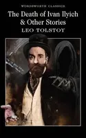 The Death of Ivan Ilyich & Other Stories - Leo Tolstoy