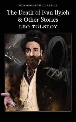 The Death of Ivan Ilyich & Other Stories - Leo Tolstoy