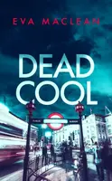 Dead Cool - Eva Maclean