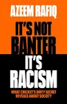 Itâ€™s Not Banter, Itâ€™s Racism - Azeem Rafiq