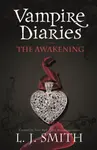 The Vampire Diaries: The Awakening - L. J. Smith