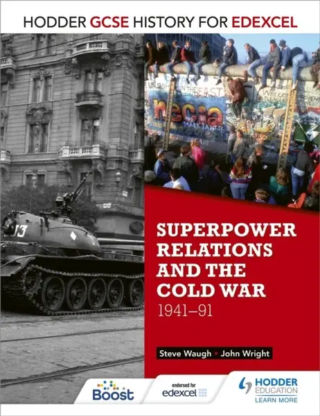 Hodder GCSE History for Edexcel: Superpower relations and the Cold War, 1941-91 - Wright John, Steve Waugh