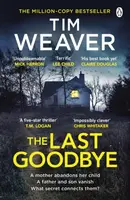 The Last Goodbye - Tim Weaver