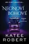 Neonoví bohové (poškozené) - Katee Robert