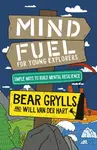 Mind Fuel for Young Explorers - Bear Grylls