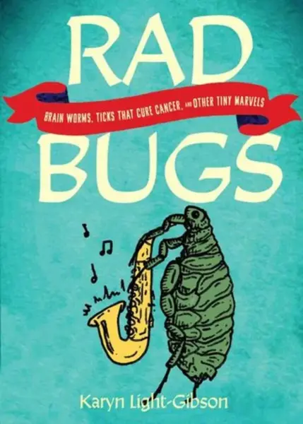 Rad Bugs - Karyn Light-Gibson