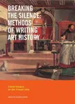 Breaking the Silence â€“ Methods of Writing Art History