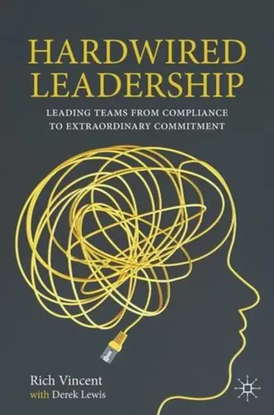 Hardwired Leadership - Rich Vincent