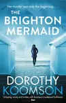 The Brighton Mermaid - Dorothy Koomson
