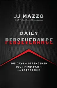 Daily Perseverance - J. J. Mazzo