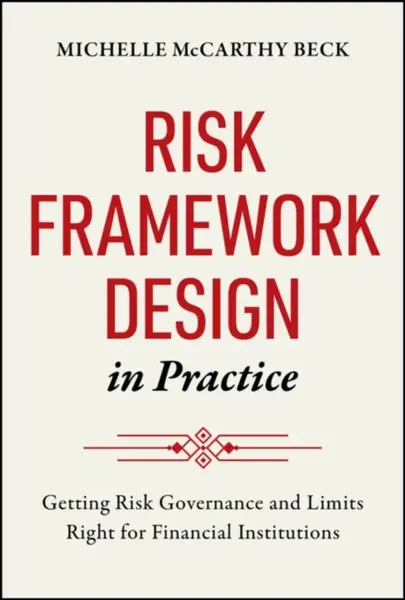 Risk Framework Design in Practice - Michelle McCarthy Beck