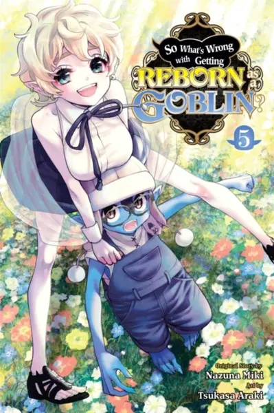 So What's Wrong with Getting Reborn as a Goblin?, Vol. 5 - Caleb Cook, Nazuna Miki, Tsukasa Araki