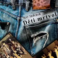 Děti mrtvol - Igor Indruch - e-kniha