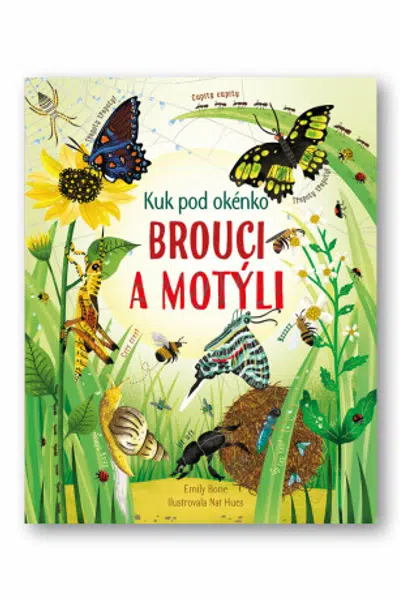 Kuk pod okénko - Brouci a motýli Emily Bone, Nat Hues - Emily Bone