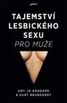Tajemství lesbického sexu pro muže - Goddard Amy Jo, Kurt Brungardt - e-kniha