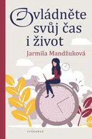 Ovládněte svůj čas i život - Jarmila Mandžuková - e-kniha