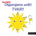 MiniPEDIE – Objevujeme svět! Tvary  Nathalie Choux - Nathalie Choux