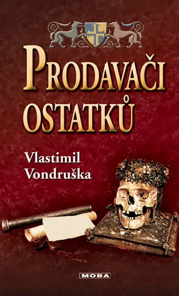 Prodavači ostatků - Vlastimil Vondruška
