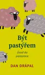 Být pastýřem - Dan Drápal - e-kniha
