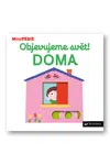 MiniPEDIE – Objevujeme svět! Doma  Nathalie Choux - Nathalie Choux