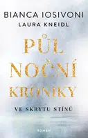 Půlnoční kroniky 1: Ve skrytu stínů - Laura Kneidl, Bianca Iosivoni