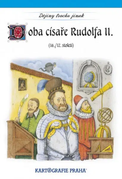 Doba císaře Rudolfa II. (16. a 17. století) - kolektiv autorů